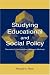 Studying Educational and Social Policy: Theoretical Concepts and Research Methods (Sociocultural, Political, and Historical Studies in Education)