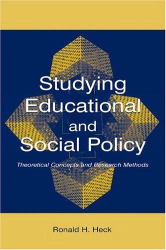 Studying Educational and Social Policy: Theoretical Concepts and Research Methods (Sociocultural, Political, and Historical Studies in Education)