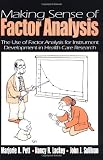 Making Sense of Factor Analysis: The Use of Factor Analysis for Instrument Development in Health Care Research