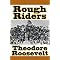 Theodore Roosevelt, author, General and President