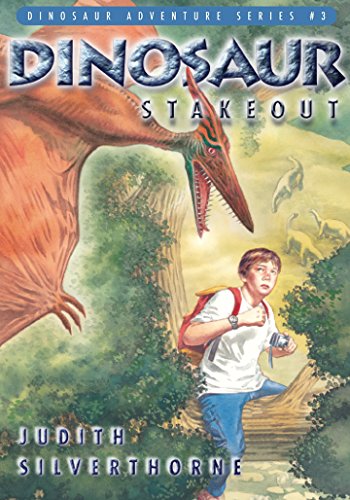 Dinosaur Stakeout: 3 (Dinosaur Adventture Series)