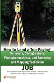 How To Land A TopPaying Surveyors Cartographers Photogrammetrists And Surveying And Mapping Technician Job Your Complete Guide To Opportunities Resumes  What To Expect From Recruiters And More
