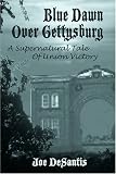 Blue Dawn Over Gettysburg: A Supernatural Tale of Union Victory