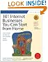 101 Internet Businesses You Can Start from Home 4th Edition (101 Internet Businesses You Can Start from Home: How to Choose &)