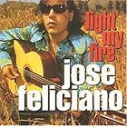 Light My Fire by  Jose Feliciano 
