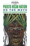 The Puerto Rican Nation on the Move: Identities on the Island and in the United States