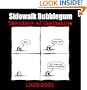 Sidewalk Bubblegum Complete Collection 1993-2001