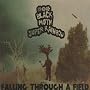 Falling Through A Field (Reissue)
