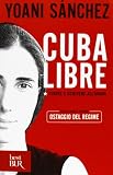 Cuba libre. Vivere e scrivere allAvana