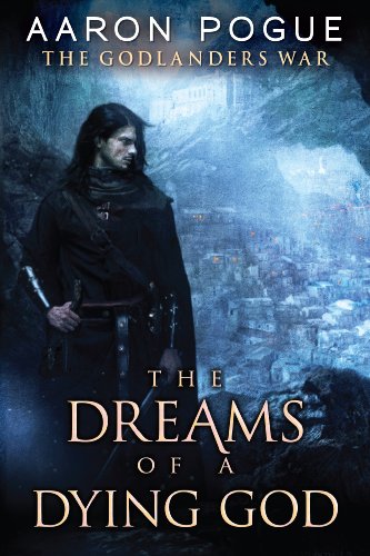 The Dreams of a Dying God (The Godlanders War Book 1)
