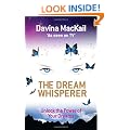 The Dream Whisperer: Unlock the Power of Your Dreams