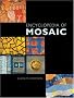Encyclopedia of Mosaics: Techniques, Materials and Designs