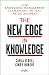 The New Edge in Knowledge: How Knowledge Management Is Changing the Way We Do Business