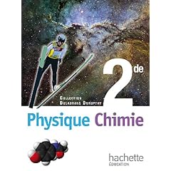 Physique Chimie 2de - Livre de l'�l�ve Grand Format - Edition 2010
