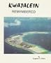 Kwajalein Remembered