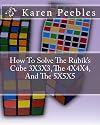 How To Solve The Rubik's Cube 3X3X3, The 4X4X4, And The 5X5X5