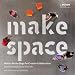Make Space: How to Set the Stage for Creative Collaboration