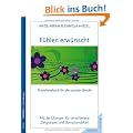 F�hlen erw�nscht: Praxishandbuch f�r alle sozialen Berufe mit 88 kreativen �bungen f�r verschiedene Zielgruppen und Symptomatiken
