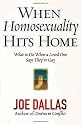 When Homosexuality Hits Home: What to Do When a Loved One Says Theyre Gay
