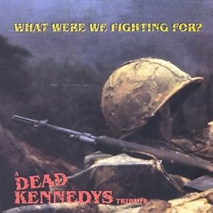 What Were We Fighting for? by Blanks 77, Eyelid, Das Klown, T, and T Dead Kennedys (Audio CD - 1998)