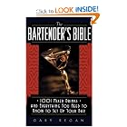 The Bartender's Bible: 1001 Mixed Drinks and Everything You Need to Know to Set Up Your... by Gary Regan and (none)
