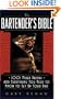 The Bartender's Bible: 1001 Mixed Drinks and Everything You Need to Know to Set Up Your Bar