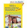 555 x Intelligenztraining f�r Kinder: Logik-Ged�chtnis-Konzentration-Wahrnehmung-Allgemeinwissen