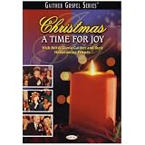 Bill and Gloria Gaither and Their Homecoming Friends: Christmas a Time for Joy ~ Mark Lowry