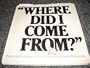 Where Did I Come From?: Facts of Life without Any Nonsense and with Illustrations