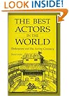 The Best Actors in the World: Shakespeare and His Acting Company (Contributions in Drama and Theatre Studies)