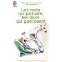 Les mots qui polluent, les mots qui guérissent