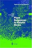 Plant Responses to Abiotic Stress (Topics in Current Genetics)
