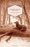 Return from the wild : the story of Lassie, the collie born in a fox earth