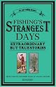 Fishing's Strangest Days
