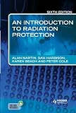 An Introduction to Radiation Protection