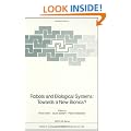 Robots and Biological Systems: Towards a New Bionics? (NATO ASI Series / Computer and Systems Sciences)