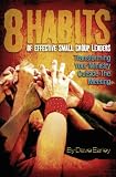 8 Habits of Effective Small Group Leaders - Transforming Your Ministry Outside Your Meetings