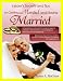 Insiders Secrets and Tips to Getting Married and Staying Married