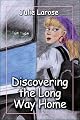 Discovering the Long Way Home