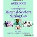 Workbook for Contemporary Maternal-Newborn Nursing Care