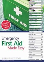 Emergency First Aid Made Easy: An Easy to Understand First Aid Guide