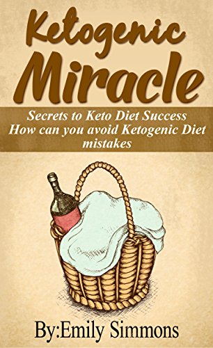 Ketogenic Diet: Secrets to Keto Diet Success (Special Diet Cookbooks,Weight Loss,diet recipes)