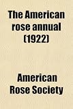 The American rose annual (1922)