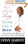 Act Like a Lady, Think Like a Man: What Men Really Think About Love, Relationships, Intimacy, and Commitment