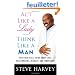 Act Like a Lady, Think Like a Man: What Men Really Think About Love, Relationships, Intimacy, and Commitment
