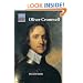 Oliver Cromwell: Politics and Religion in the English Revolution 1640-1658 (Cambridge Topics in History)