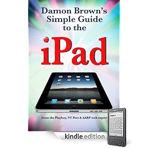 Damon Brown’s Simple Guide to the iPad (Kindle Edition)