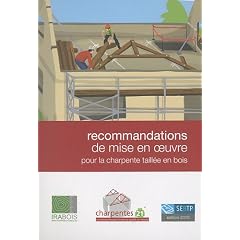 Recommandations de mise en oeuvre pour la charpente taill�e en bois