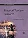 Practical Tourism Research (CABI Tourism Texts)