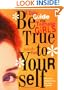 Be True to Yourself: A Daily Guide for Teenage Girls
